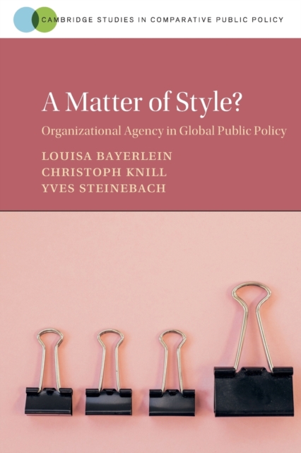 A Matter of Style? : Organizational Agency in Global Public Policy, Paperback / softback Book