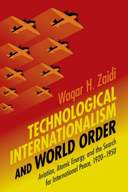 Technological Internationalism and World Order, Paperback / softback Book