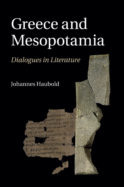 Greece and Mesopotamia : Dialogues in Literature, Paperback / softback Book