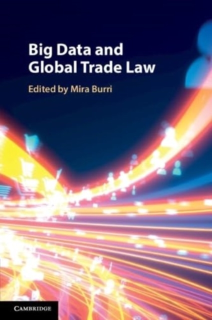 Big Data and Global Trade Law, Paperback / softback Book
