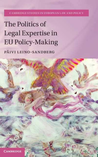 The Politics of Legal Expertise in EU Policy-Making, Hardback Book