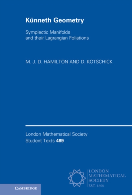 Kunneth Geometry : Symplectic Manifolds and their Lagrangian Foliations, Hardback Book