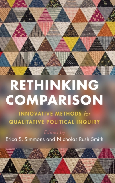 Rethinking Comparison : Innovative Methods for Qualitative Political Inquiry, Hardback Book