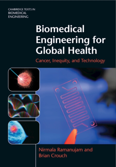 Biomedical Engineering for Global Health : Cancer, Inequity, and Technology, Hardback Book