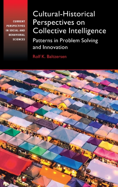 Cultural-Historical Perspectives on Collective Intelligence : Patterns in Problem Solving and Innovation, Hardback Book