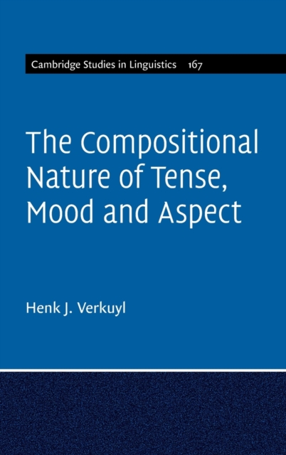 The Compositional Nature of Tense, Mood and Aspect: Volume 167, Hardback Book