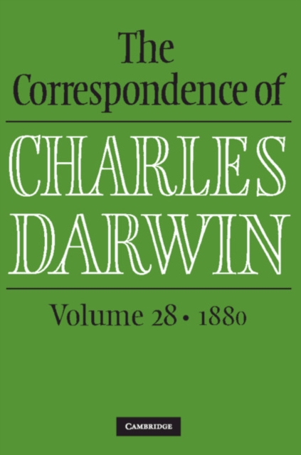 The Correspondence of Charles Darwin: Volume 28, 1880, Hardback Book