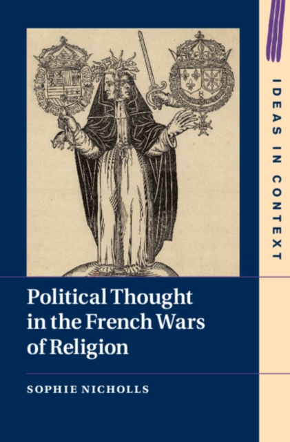 Political Thought in the French Wars of Religion, Hardback Book