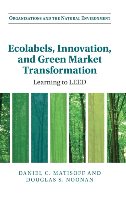 Ecolabels, Innovation, and Green Market Transformation : Learning to LEED, Hardback Book
