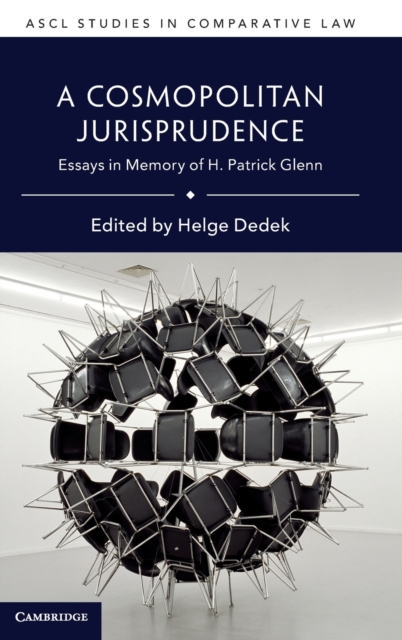 A Cosmopolitan Jurisprudence : Essays in Memory of H. Patrick Glenn, Hardback Book