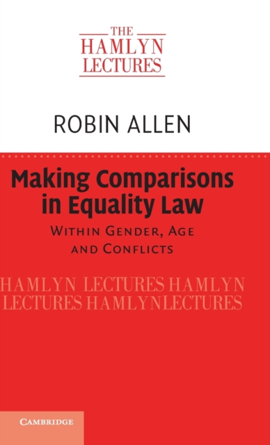 Making Comparisons in Equality Law : Within Gender, Age and Conflicts, Hardback Book