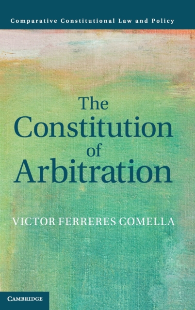 The Constitution of Arbitration, Hardback Book