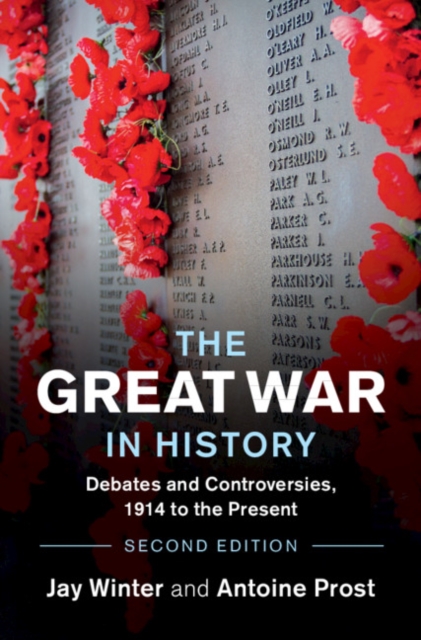 The Great War in History : Debates and Controversies, 1914 to the Present, Hardback Book