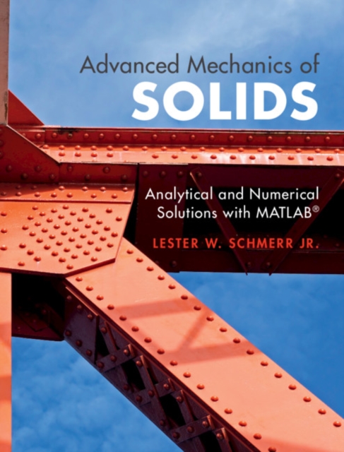 Advanced Mechanics of Solids : Analytical and Numerical Solutions with MATLAB (R), Hardback Book