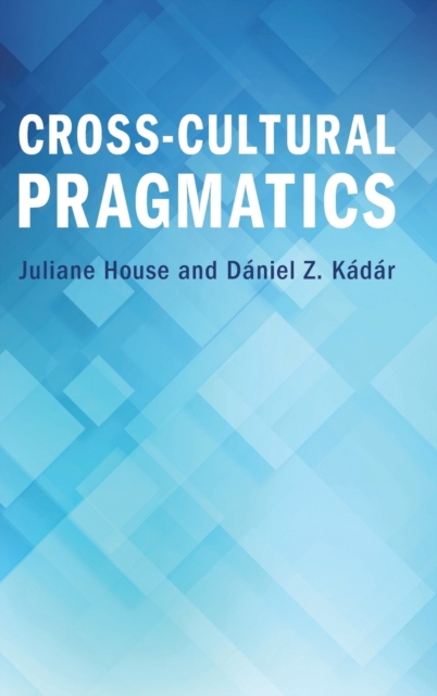 Cross-Cultural Pragmatics, Hardback Book