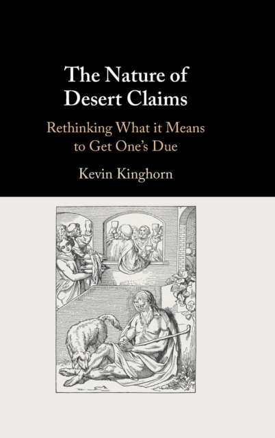 The Nature of Desert Claims : Rethinking What it Means to Get One's Due, Hardback Book