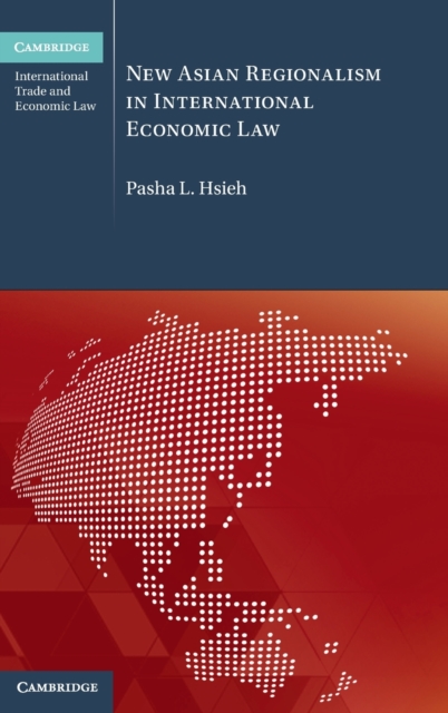 New Asian Regionalism in International Economic Law, Hardback Book