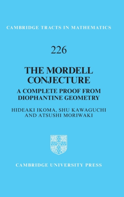 The Mordell Conjecture : A Complete Proof from Diophantine Geometry, Hardback Book
