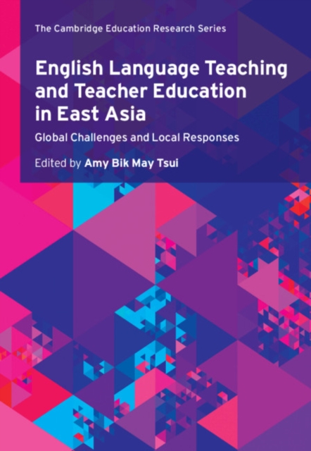 English Language Teaching and Teacher Education in East Asia : Global Challenges and Local Responses, EPUB eBook
