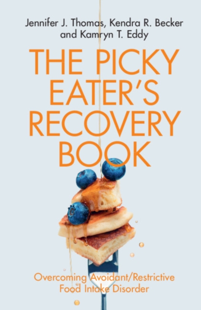 Picky Eater's Recovery Book : Overcoming Avoidant/Restrictive Food Intake Disorder, PDF eBook