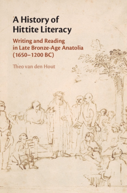 History of Hittite Literacy : Writing and Reading in Late Bronze-Age Anatolia (1650-1200 BC), PDF eBook