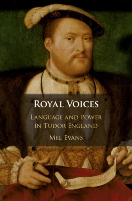 Royal Voices : Language and Power in Tudor England, PDF eBook