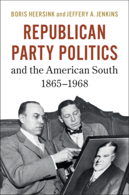 Republican Party Politics and the American South, 1865-1968, PDF eBook