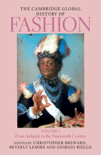 Cambridge Global History of Fashion: Volume 1 : From Antiquity to the Nineteenth Century, EPUB eBook