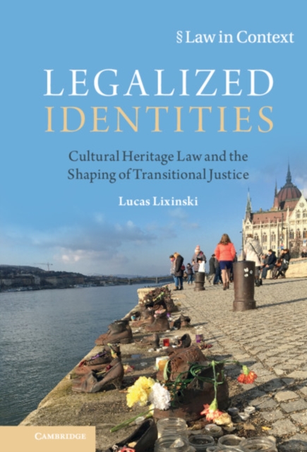 Legalized Identities : Cultural Heritage Law and the Shaping of Transitional Justice, PDF eBook