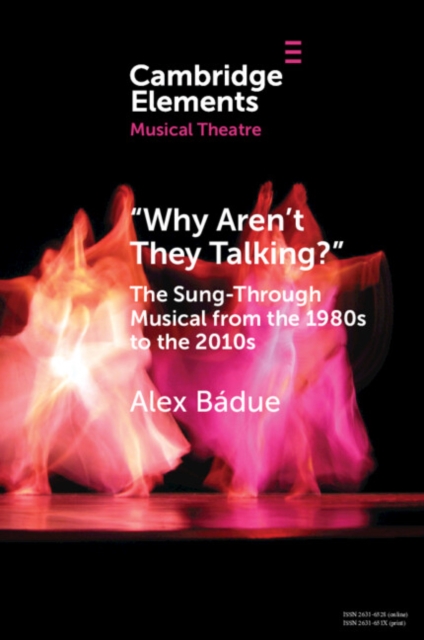 "Why Aren't They Talking?" : The Sung-Through Musical from the 1980s to the 2010s, EPUB eBook