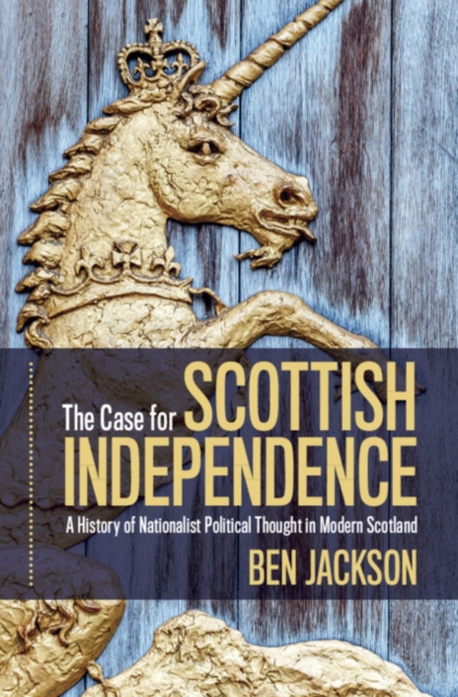 Case for Scottish Independence : A History of Nationalist Political Thought in Modern Scotland, EPUB eBook