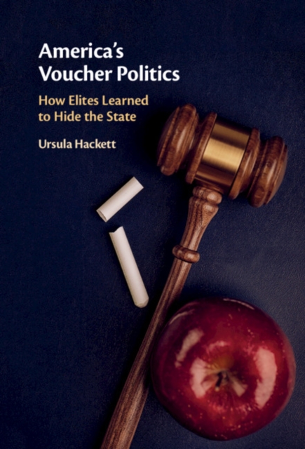 America's Voucher Politics : How Elites Learned to Hide the State, PDF eBook