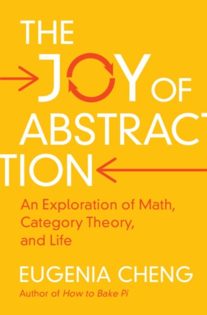 Joy of Abstraction : An Exploration of Math, Category Theory, and Life, PDF eBook