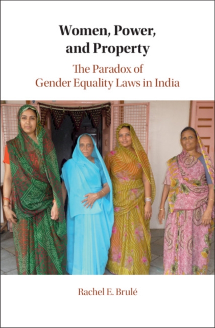 Women, Power, and Property : The Paradox of Gender Equality Laws in India, EPUB eBook