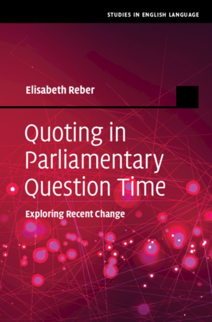 Quoting in Parliamentary Question Time : Exploring Recent Change, PDF eBook