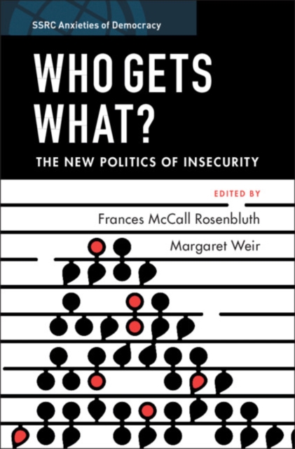 Who Gets What? : The New Politics of Insecurity, EPUB eBook