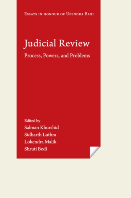 Judicial Review : Process, Powers, and Problems (Essays in Honour of Upendra Baxi), PDF eBook