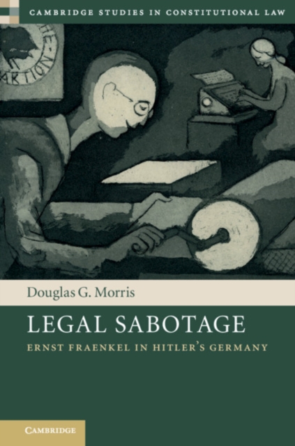 Legal Sabotage : Ernst Fraenkel in Hitler's Germany, EPUB eBook