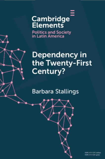 Dependency in the Twenty-First Century? : The Political Economy of China-Latin America Relations, EPUB eBook