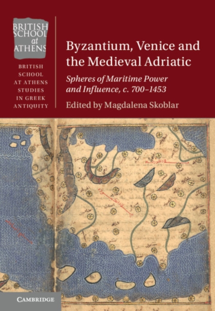 Byzantium, Venice and the Medieval Adriatic : Spheres of Maritime Power and Influence, c. 700-1453, EPUB eBook
