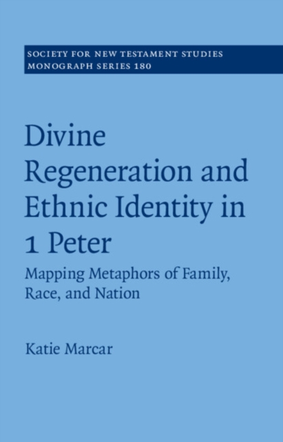 Divine Regeneration and Ethnic Identity in 1 Peter : Mapping Metaphors of Family, Race, and Nation, PDF eBook