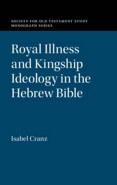 Royal Illness and Kingship Ideology in the Hebrew Bible, EPUB eBook