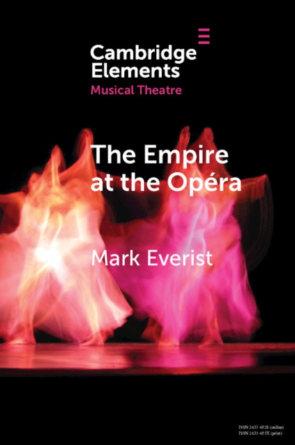 Empire at the Opera : Theatre, Power and Music in Second Empire Paris, EPUB eBook