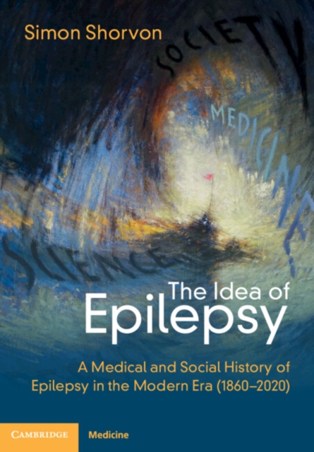 Idea of Epilepsy : A Medical and Social History of Epilepsy in the Modern Era (1860-2020), EPUB eBook