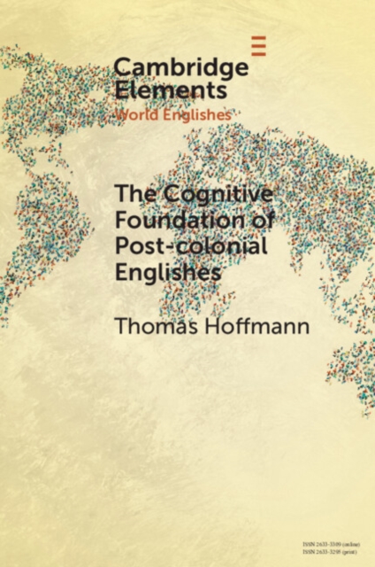 Cognitive Foundation of Post-colonial Englishes : Construction Grammar as the Cognitive Theory for the Dynamic Model, PDF eBook
