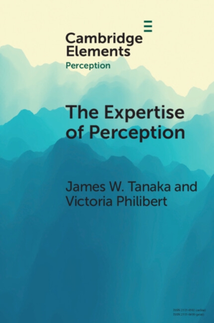 Expertise of Perception : How Experience Changes the Way We See the World, EPUB eBook