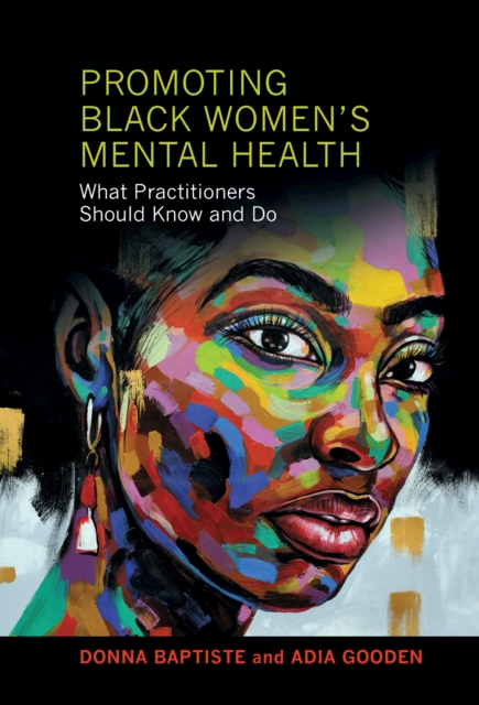 Promoting Black Women's Mental Health : What Practitioners Should Know and Do, PDF eBook