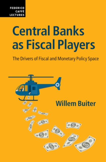 Central Banks as Fiscal Players : The Drivers of Fiscal and Monetary Policy Space, PDF eBook