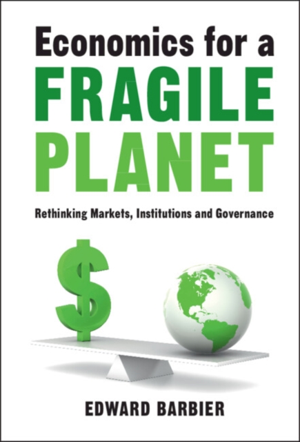 Economics for a Fragile Planet : Rethinking Markets, Institutions and Governance, EPUB eBook
