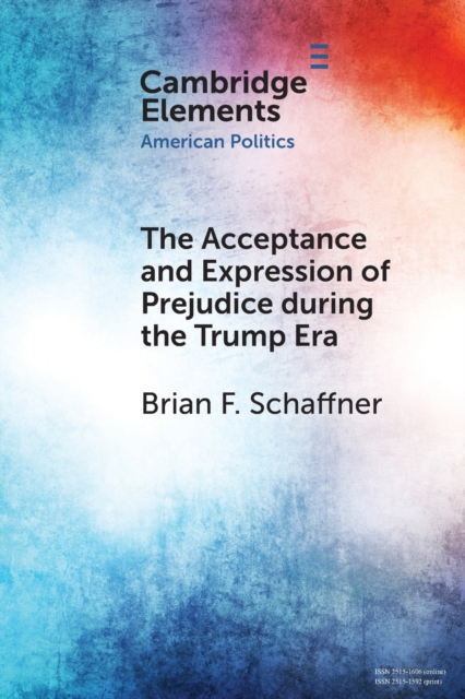 The Acceptance and Expression of Prejudice during the Trump Era, Paperback / softback Book